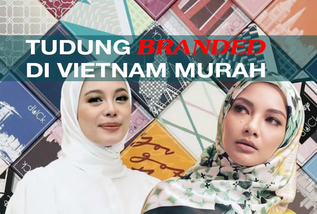 Kenapa Tudung dUCk, Naelofar kat Vietnam RM15 tapi Kat Malaysia Sampai RM200?